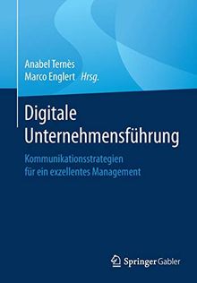 Digitale Unternehmensführung: Kommunikationsstrategien für ein exzellentes Management