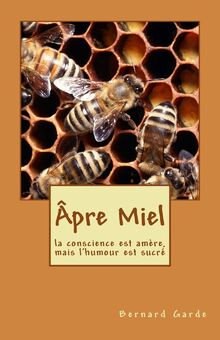Âpre Miel: La conscience est amère, mais l'humour est sucré