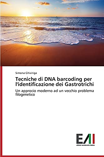 Tecniche di DNA barcoding per l'identificazione dei Gastrotrichi: Un approcio moderno ad un vecchio problema filogenetico