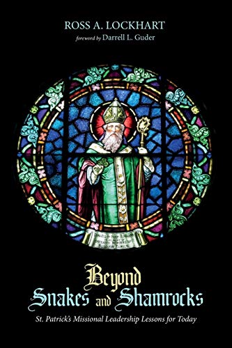 Beyond Snakes and Shamrocks: St. Patrick’s Missional Leadership Lessons for Today