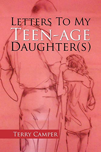 Letters To My Teen-age Daughter(s)