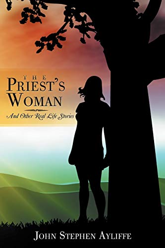 The Priest's Woman: And Other Real Life Stories