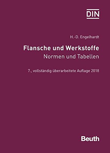 Flansche und Werkstoffe: Normen und Tabellen (Beuth Praxis)