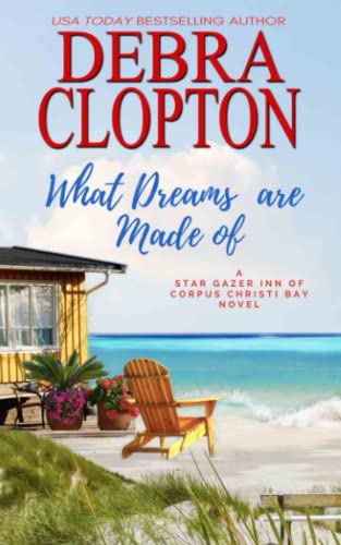 What Dreams are Made of (Star Gazer Inn of Corpus Christi Bay, Band 2)