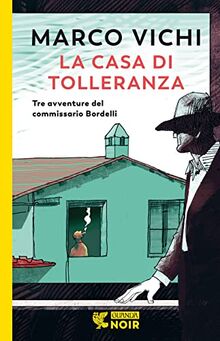 La casa di tolleranza .Tre avventure del commissario Bordelli