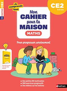 Mon cahier pour la maison : maths CE2, 8-9 ans : pour progresser sereinement