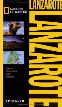 NATIONAL GEOGRAPHIC Spirallo Reiseführer Lanzarote: Magazin. Infos und Tipps. Touren. Reiseatlas