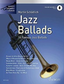 Jazz Ballads: 16 berühmte Jazz-Balladen. Trompete. Ausgabe mit Online-Audiodatei. (Schott Trumpet Lounge)