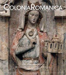 Colonia Romanica XXIV (2009): Interdisziplinäre Beiträge zu St. Maria im Kapitol zu Köln / Wissenschaftliches Kolloquium zu Ehren von Prälat Dr. ... / Freitag, 23. und Samstag, 24. März 2007