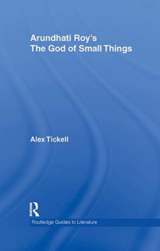 Arundhati Roy's The God of Small Things: A Routledge Study Guide (Routledge Guides to Literature)