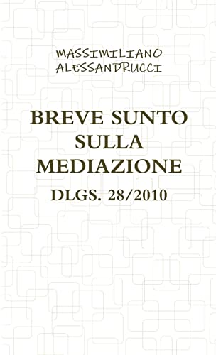BREVE SUNTO SULLA MEDIAZIONE DLGS. 28/2010