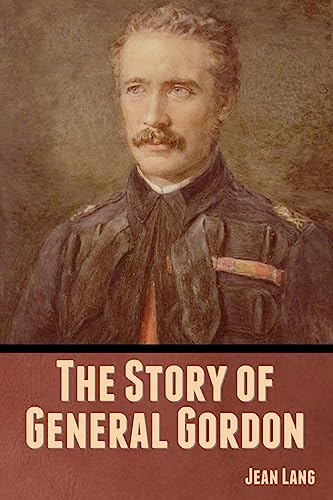 The Story of General Gordon
