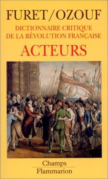 Dictionnaire critique de la Révolution française. Vol. 2. Acteurs