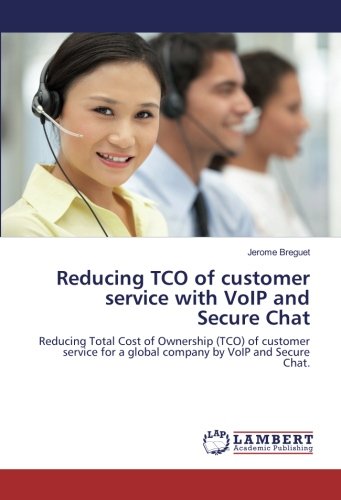 Reducing TCO of customer service with VoIP and Secure Chat: Reducing Total Cost of Ownership (TCO) of customer service for a global company by VoIP and Secure Chat.