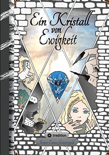 Ein Kristall von Ewigkeit: - Das gereimte Buch / Die kleine Hexe Flix macht sich auf die Reise - denn die Oberhexe hat sich als böse entpuppt. / Eine ... Alt&neu in Gegenüberstellung.