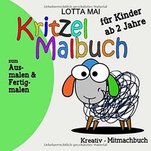 Kritzel Malbuch für Kinder ab 2 Jahre: Kreativ-Mitmachbuch zum Ausmalen und Fertigmalen