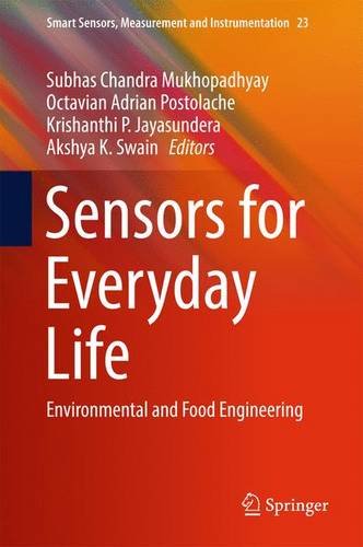 Sensors for Everyday Life: Environmental and Food Engineering (Smart Sensors, Measurement and Instrumentation)