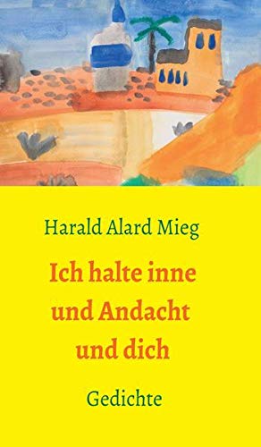 Ich halte inne und Andacht und dich: Gedichte (Walden Partners Neue Reihe)