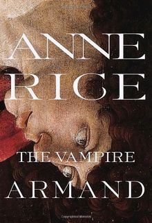 The Vampire Armand (Vampire Chronicles)
