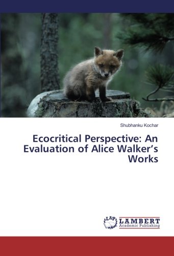 Ecocritical Perspective: An Evaluation of Alice Walker’s Works