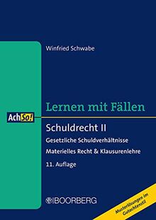 Schuldrecht II: Gesetzliche Schuldverhältnisse - Materielles Recht & Klausurenlehre, Lernen mit Fällen (AchSo!)