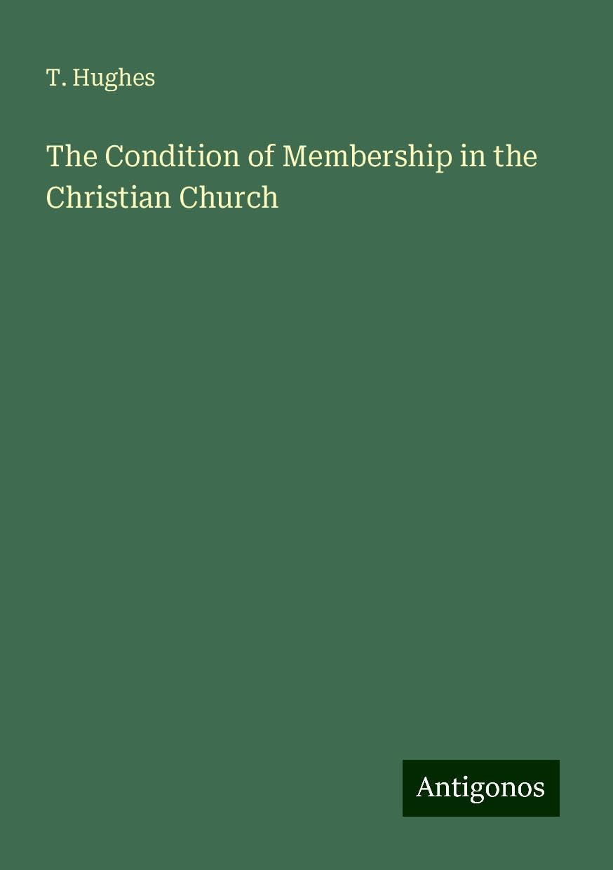 The Condition of Membership in the Christian Church
