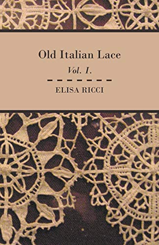 Old Italian Lace - Vol. I.
