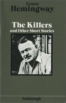 Englische Textausgaben: Ernest Hemingway: The Killers: and Other Short Stories