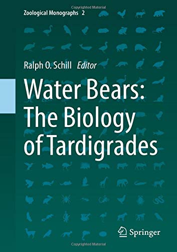 Water Bears: The Biology of Tardigrades (Zoological Monographs, Band 2)