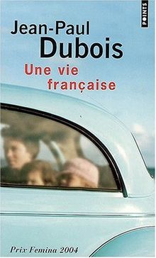 Une vie française - Prix Femina 2004 (Points Policier) de Dubois, Jean-Paul | Livre | état acceptable