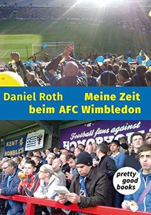Meine Zeit beim AFC Wimbledon: Ein Fußball-Groundhopper berichtet