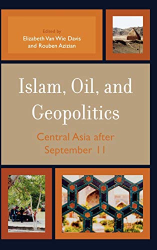 Islam, Oil, and Geopolitics: Central Asia after September 11