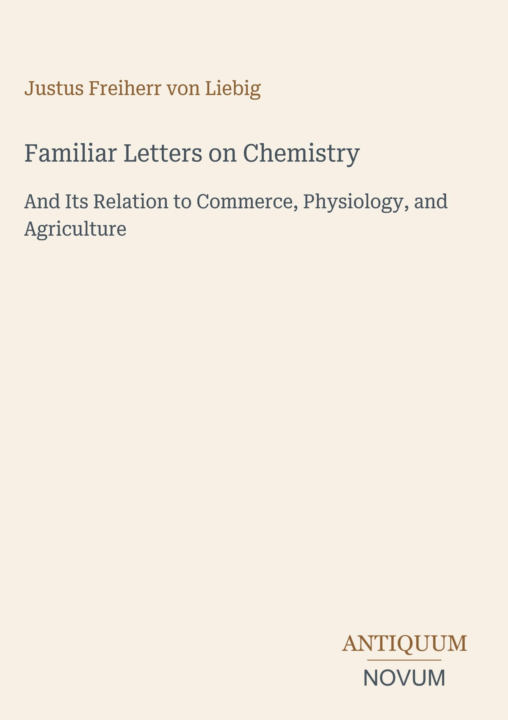 Familiar Letters on Chemistry: And Its Relation to Commerce, Physiology, and Agriculture