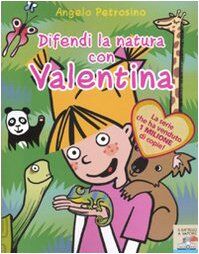 Difendi la natura con Valentina