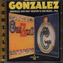 Gonzalez / Our Only Weapon Is Our Music