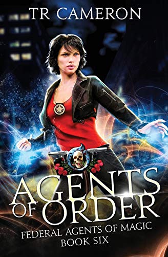 Agents of Order: An Urban Fantasy Action Adventure (Federal Agents of Magic, Band 6)