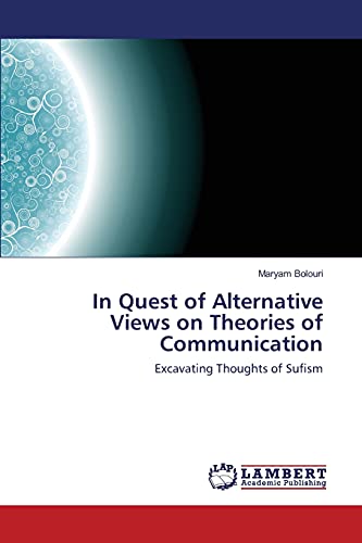 In Quest of Alternative Views on Theories of Communication: Excavating Thoughts of Sufism