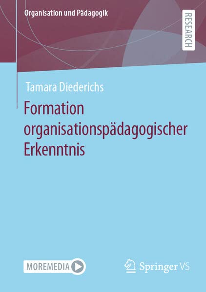 Formation organisationspädagogischer Erkenntnis (Organisation und Pädagogik, 35, Band 35)