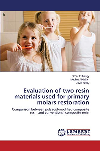 Evaluation of two resin materials used for primary molars restoration: Comparison between polyacid-modified composite resin and conventional composite resin