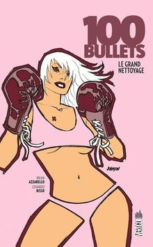 100 bullets. Vol. 16. Le grand nettoyage