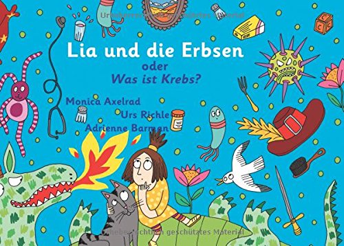 Lia und die Erbsen oder Was ist Krebs? - Version Mutter hat Krebs