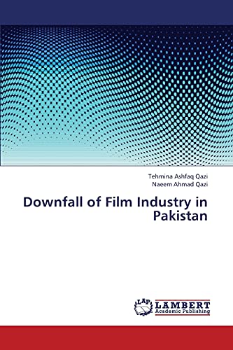 Downfall of Film Industry in Pakistan