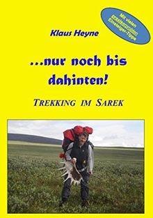 ...nur noch bis dahinten!: Trekking im Sarek