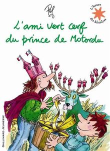 L'ami vert cerf du prince de Motordu