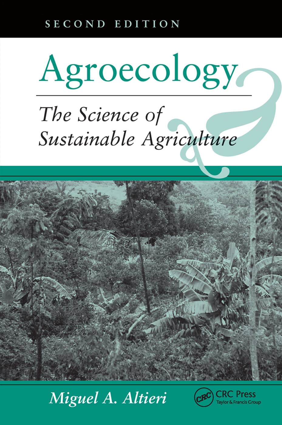 Agroecology: The Science Of Sustainable Agriculture, Second Edition