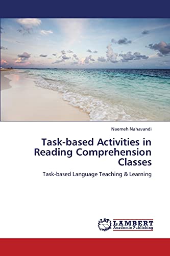 Task-based Activities in Reading Comprehension Classes: Task-based Language Teaching & Learning