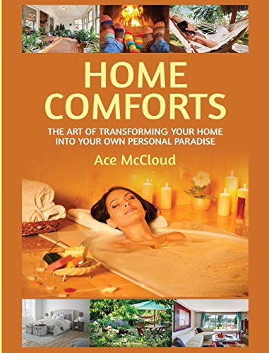 Home Comforts: The Art of Transforming Your Home Into Your Own Personal Paradise (Home Comforts Experience Decorating and)