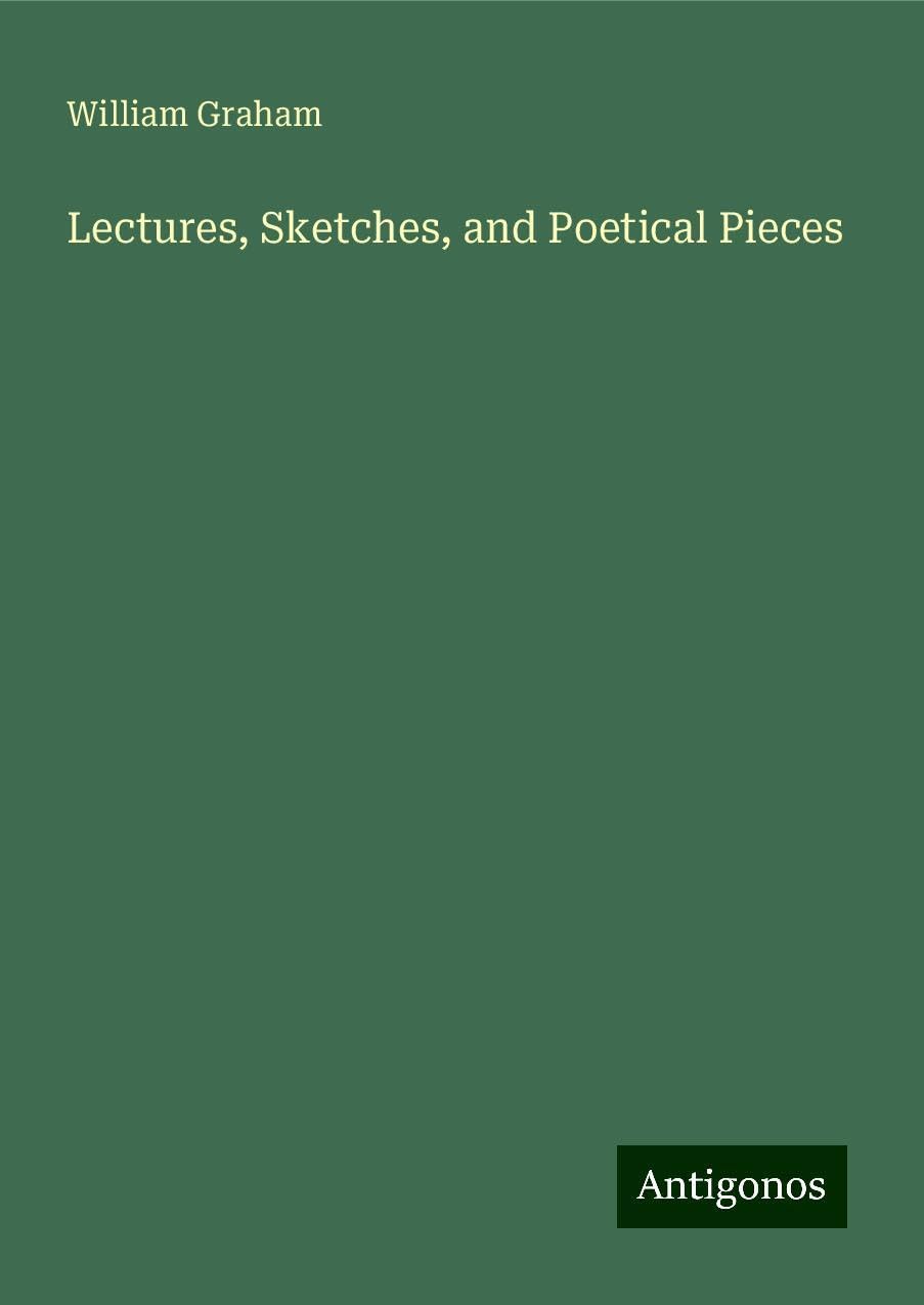 Lectures, Sketches, and Poetical Pieces