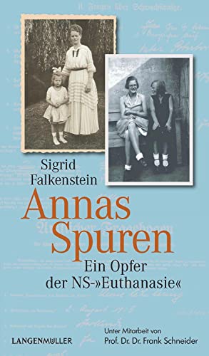 Annas Spuren: Ein Opfer der NS-Euthanasie
