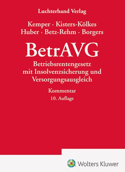 BetrAVG - Kommentar: Kommentar zum Betriebsrentengesetz mit Insolvenzsicherung und Versorgungsausgleich